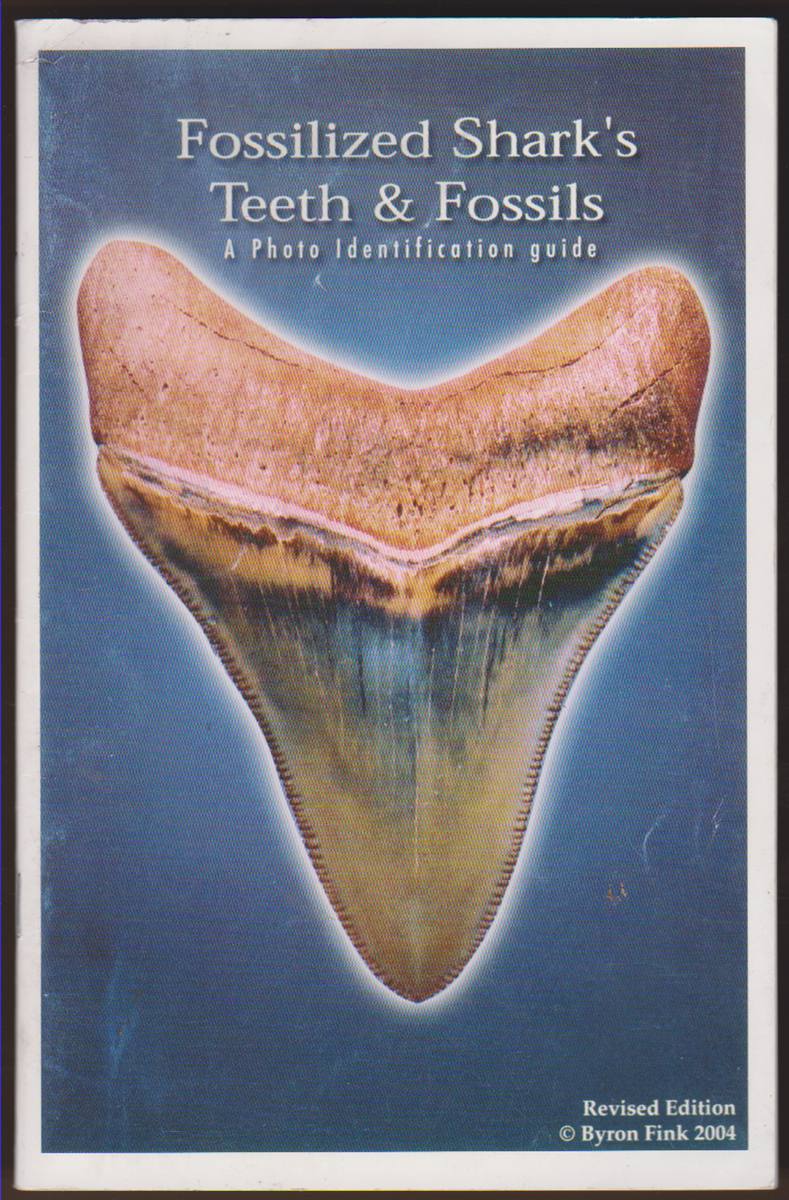 FOSSILIZED SHARK'S TEETH & FOSSILS A Photo Identification Guide Revised Ed